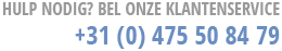 Hulp nodig? Bel onze klantenservice: +31 - (0)475 50 84 79